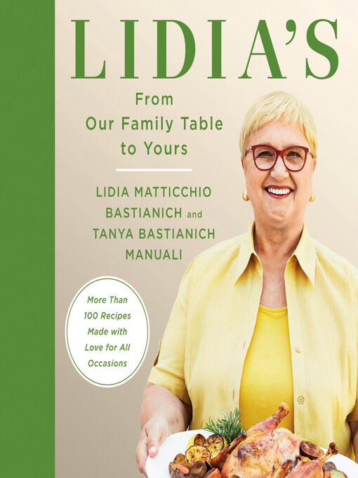 Title details for Lidia's From Our Family Table to Yours by Lidia Matticchio Bastianich - Available
